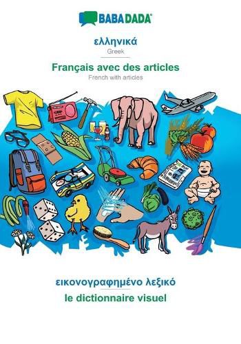 Cover image for BABADADA, Greek (in greek script) - Francais avec des articles, visual dictionary (in greek script) - le dictionnaire visuel: Greek (in greek script) - French with articles, visual dictionary