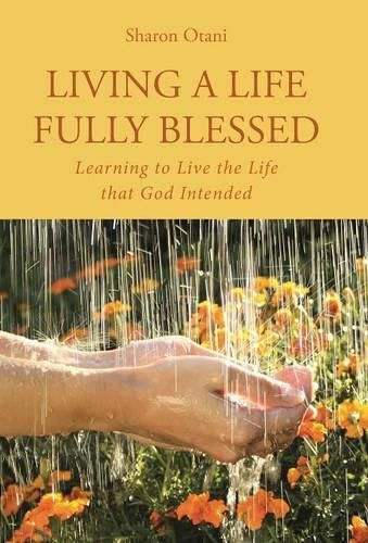 Cover image for Living a Life Fully Blessed: Learning to Live the Life that God Intended