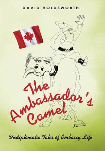 Cover image for The Ambassador's Camel: Undiplomatic Tales of Embassy Life