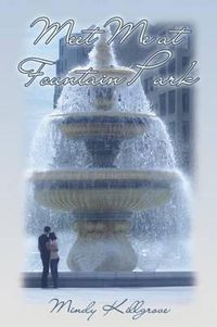 Cover image for Meet Me at Fountain Park