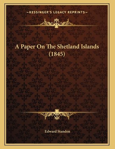 Cover image for A Paper on the Shetland Islands (1845)