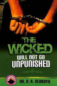 Cover image for The Wicked Will Not Go Unpunished