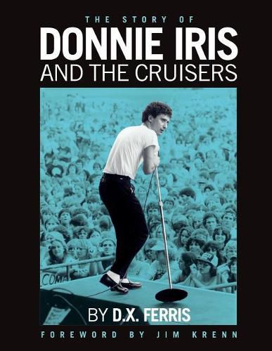 Cover image for The Story of Donnie Iris and The Cruisers