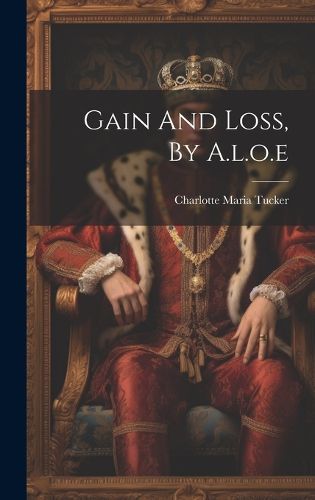 Cover image for Gain And Loss, By A.l.o.e