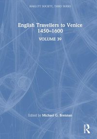 Cover image for English Travellers to Venice 1450 -1600