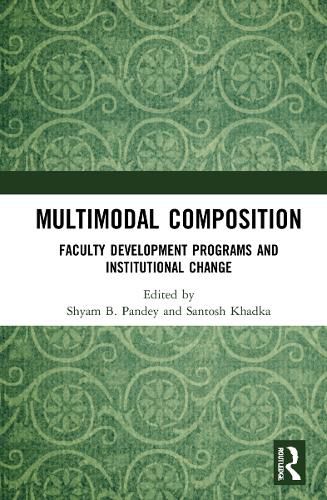 Cover image for Multimodal Composition: Faculty Development Programs and Institutional Change