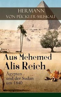 Cover image for Aus Mehemed Alis Reich: AEgypten und der Sudan um 1840