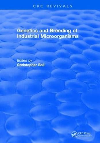 Cover image for Genetics and Breeding of Industrial Microorganisms