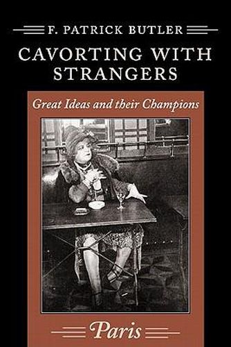 Cavorting with Strangers: Great Ideas and Their Champions