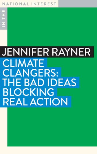 Climate Clangers: The Bad Ideas Blocking Real Action
