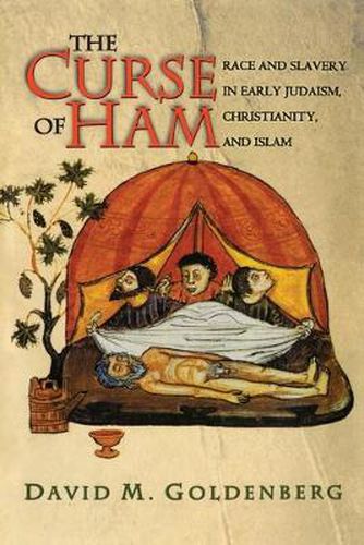 Cover image for The Curse of Ham: Race and Slavery in Early Judaism, Christianity, and Islam