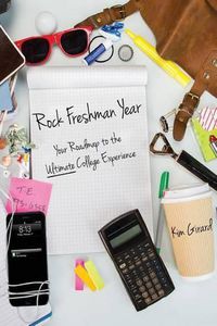 Cover image for Rock Freshman Year: Your Roadmap to the Ultimate College Experience