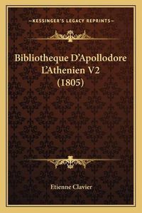 Cover image for Bibliotheque D'Apollodore L'Athenien V2 (1805)