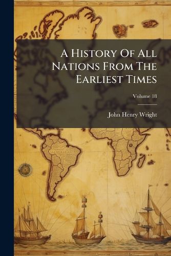 Cover image for A History Of All Nations From The Earliest Times