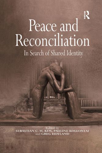 Cover image for Peace and Reconciliation: In Search of Shared Identity