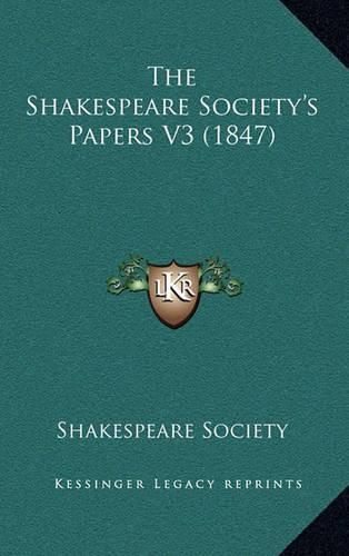 Cover image for The Shakespeare Society's Papers V3 (1847)