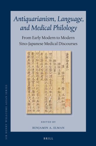 Cover image for Antiquarianism, Language, and Medical Philology: From Early Modern to Modern Sino-Japanese Medical Discourses