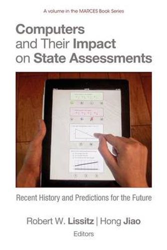 Cover image for Computers and Their Impact on State Assessments: Recent History and Predictions for the Future