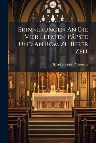 Cover image for Erinnerungen an Die Vier Letzten P Pste Und an ROM Zu Ihrer Zeit