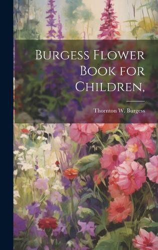 Cover image for Burgess Flower Book for Children,