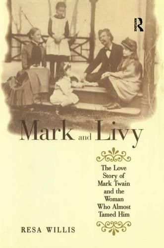 Cover image for Mark and Livy: The Love Story of Mark Twain and the Woman Who Almost Tamed Him