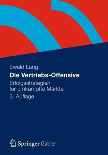 Cover image for Die Vertriebs-Offensive: Erfolgsstrategien fur umkampfte Markte