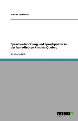 Cover image for Sprachentwicklung und Sprachpolitik in der kanadischen Provinz Quebec