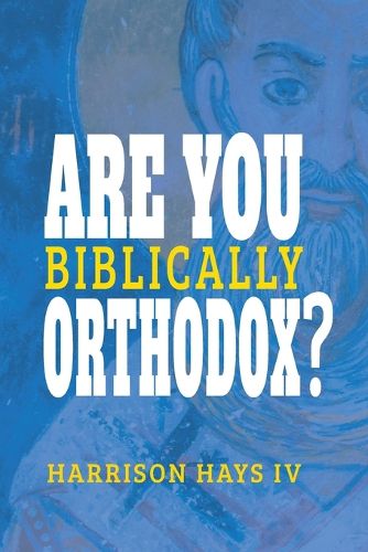 Cover image for Are You (Biblically) Orthodox?