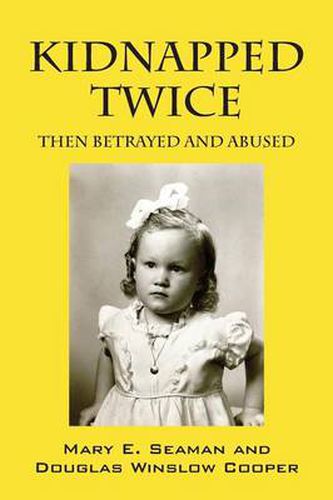 Cover image for Kidnapped Twice: Then Betrayed and Abused