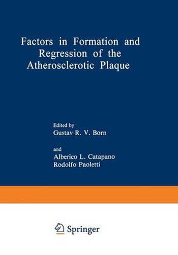 Factors in Formation and Regression of the Atherosclerotic Plaque: Proceedings of a NATO Advanced Study Institute on the Formation and Regression of the Atherosclerotic Plaque, held September 3-13, 1980, in Belgirate, Italy