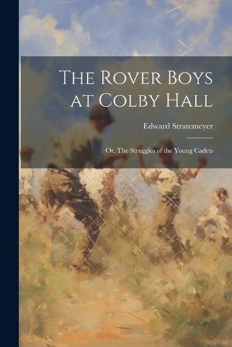 The Rover Boys at Colby Hall