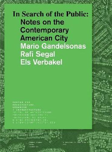 Cover image for In Search of the Public: Notes on the Contemporary American City