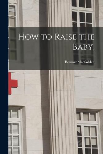 Cover image for How to Raise the Baby,