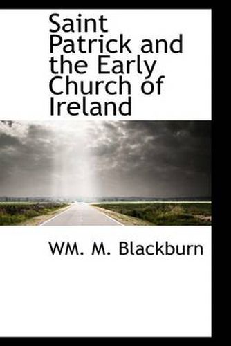 Cover image for Saint Patrick and the Early Church of Ireland