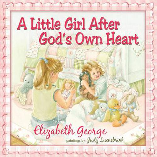 Cover image for A Little Girl After God's Own Heart: Learning God's Ways in My Early Days