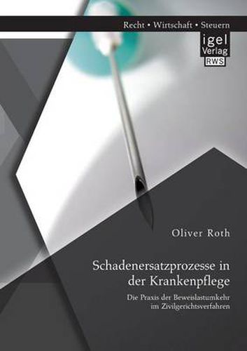 Cover image for Schadenersatzprozesse in der Krankenpflege: Die Praxis der Beweislastumkehr im Zivilgerichtsverfahren