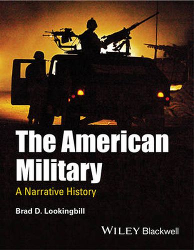 Cover image for The American Military: A Narrative History