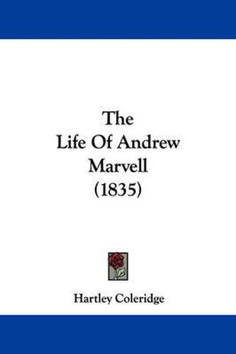 Cover image for The Life of Andrew Marvell (1835)