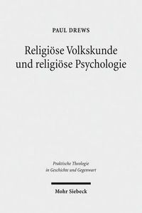 Cover image for Religioese Volkskunde und religioese Psychologie: Schriften zur Grundlegung einer empirisch orientierten Praktischen Theologie