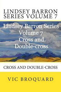 Cover image for Lindsey Barron Series Volume 7 Cross and Double-Cross