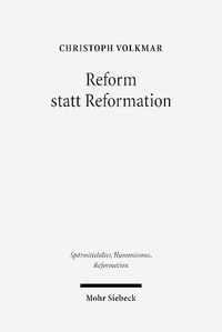 Cover image for Reform statt Reformation: Die Kirchenpolitik Herzog Georgs von Sachsen 1488-1525