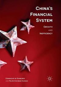 Cover image for China's Financial System: Growth and Inefficiency