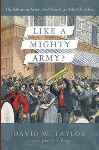 Cover image for Like a Mighty Army?: The Salvation Army, the Church, and the Churches