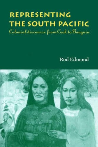 Cover image for Representing the South Pacific: Colonial Discourse from Cook to Gauguin