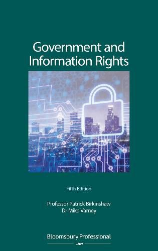 Cover image for Government and Information Rights: The Law Relating to Access, Disclosure and their Regulation