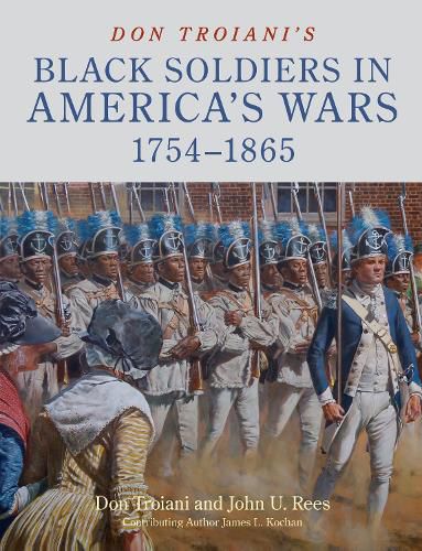 Don Troiani's Black Soldiers in America's Wars: 1754-1865