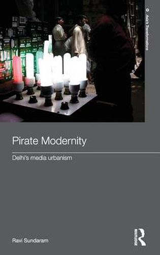 Cover image for Pirate Modernity: Delhi's Media Urbanism