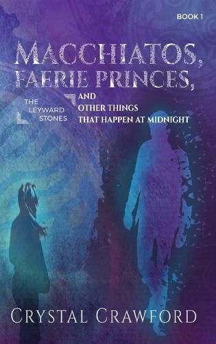 Cover image for Macchiatos, Faerie Princes, and Other Things That Happen at Midnight