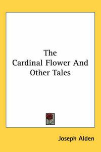 Cover image for The Cardinal Flower and Other Tales