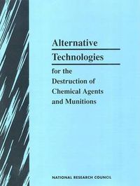 Cover image for Alternative Technologies for the Destruction of Chemical Agents and Munitions